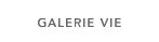 GALERIE VIE