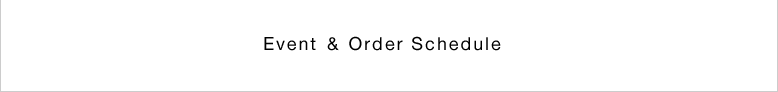 Event & Order Schedule