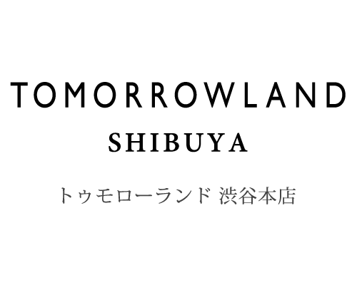 TOMORROWLAND SHIBUYA - トゥモローランド渋谷本店