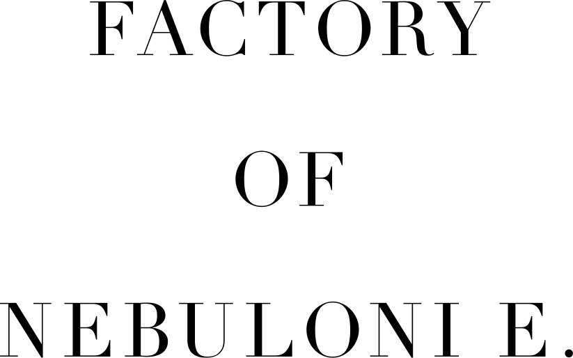 FACTORY OF NEBULONI E.